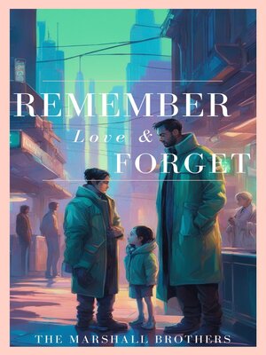 cover image of Remember, Love & Forget